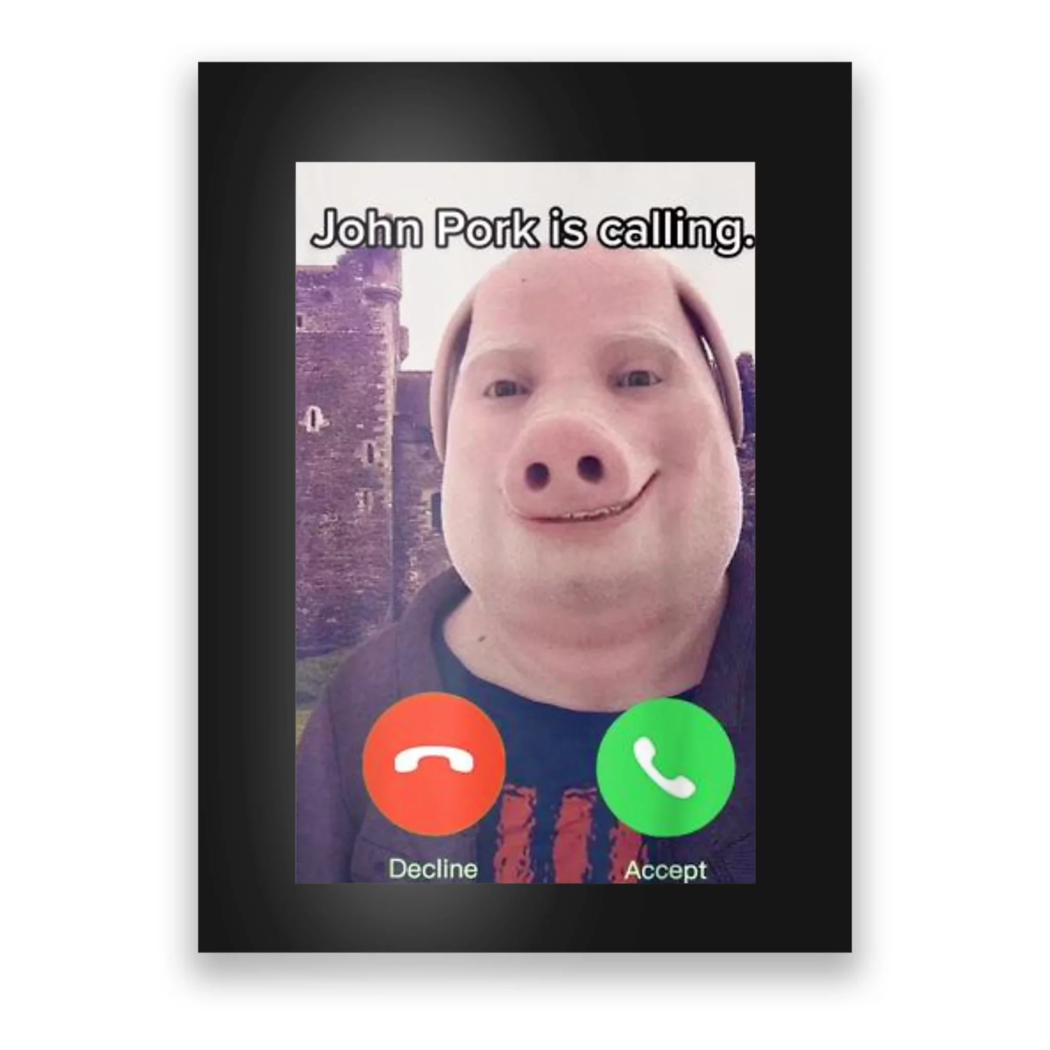 John Pork Is Calling Funny Answer Call Phone Poster